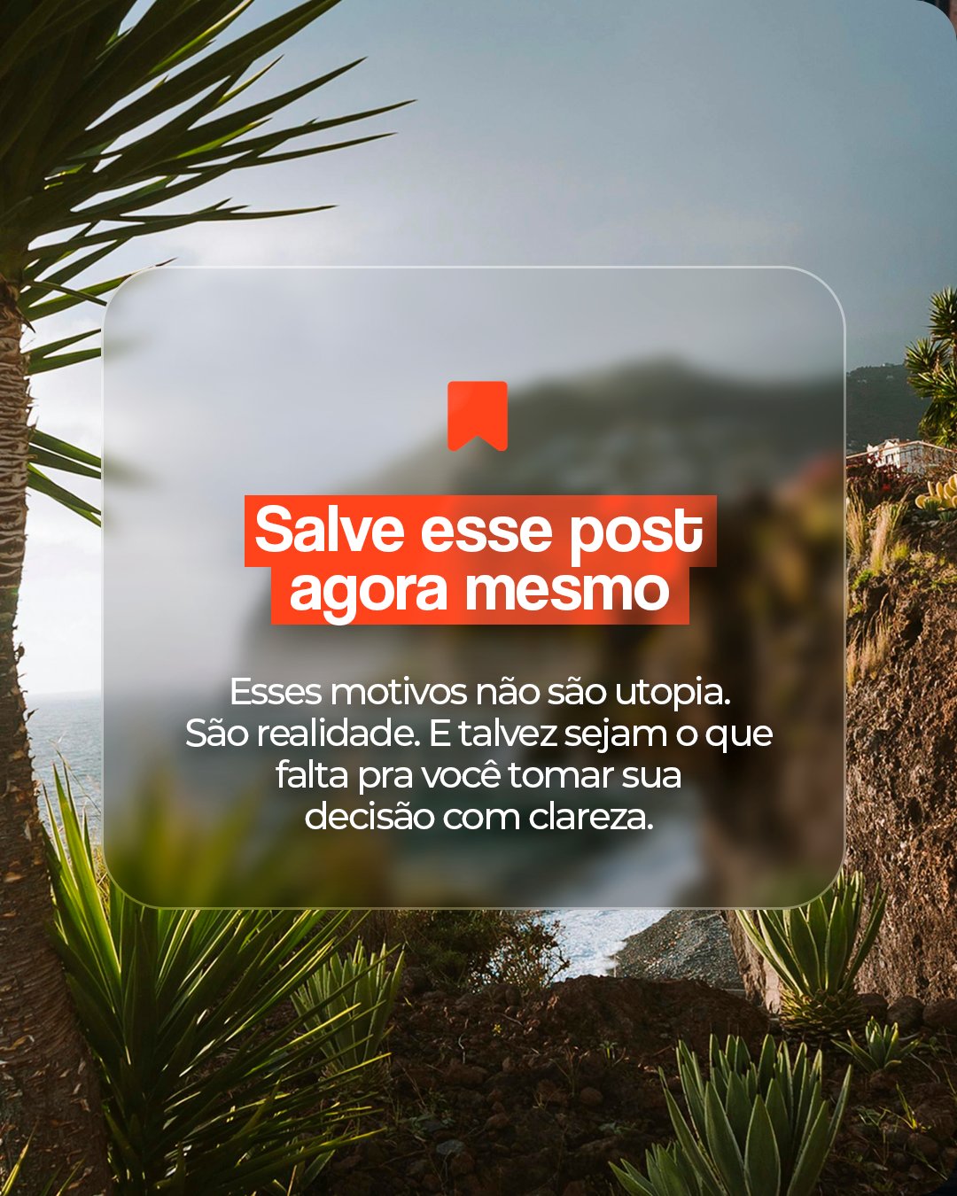 Tela 5: vegetação tropical com cartão de vidro e ícone de salvar; salve esse post agora mesmo