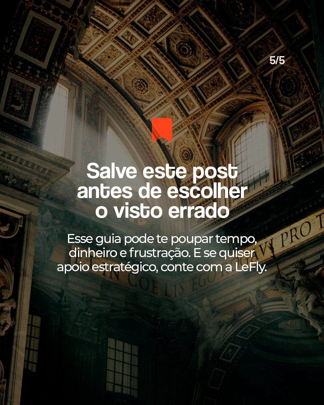 Tela 5: teto de uma basílica com ícone de salvar; salve este post antes de escolher o visto errado