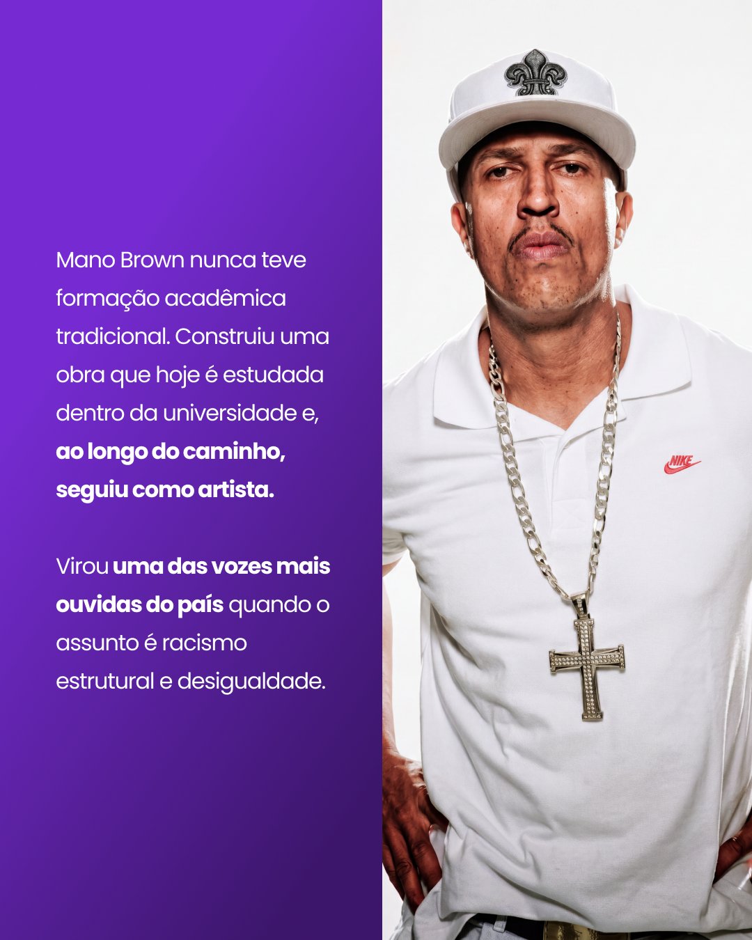 Tela 7: Mano Brown nunca teve formação acadêmica tradicional e virou uma das vozes mais ouvidas do país