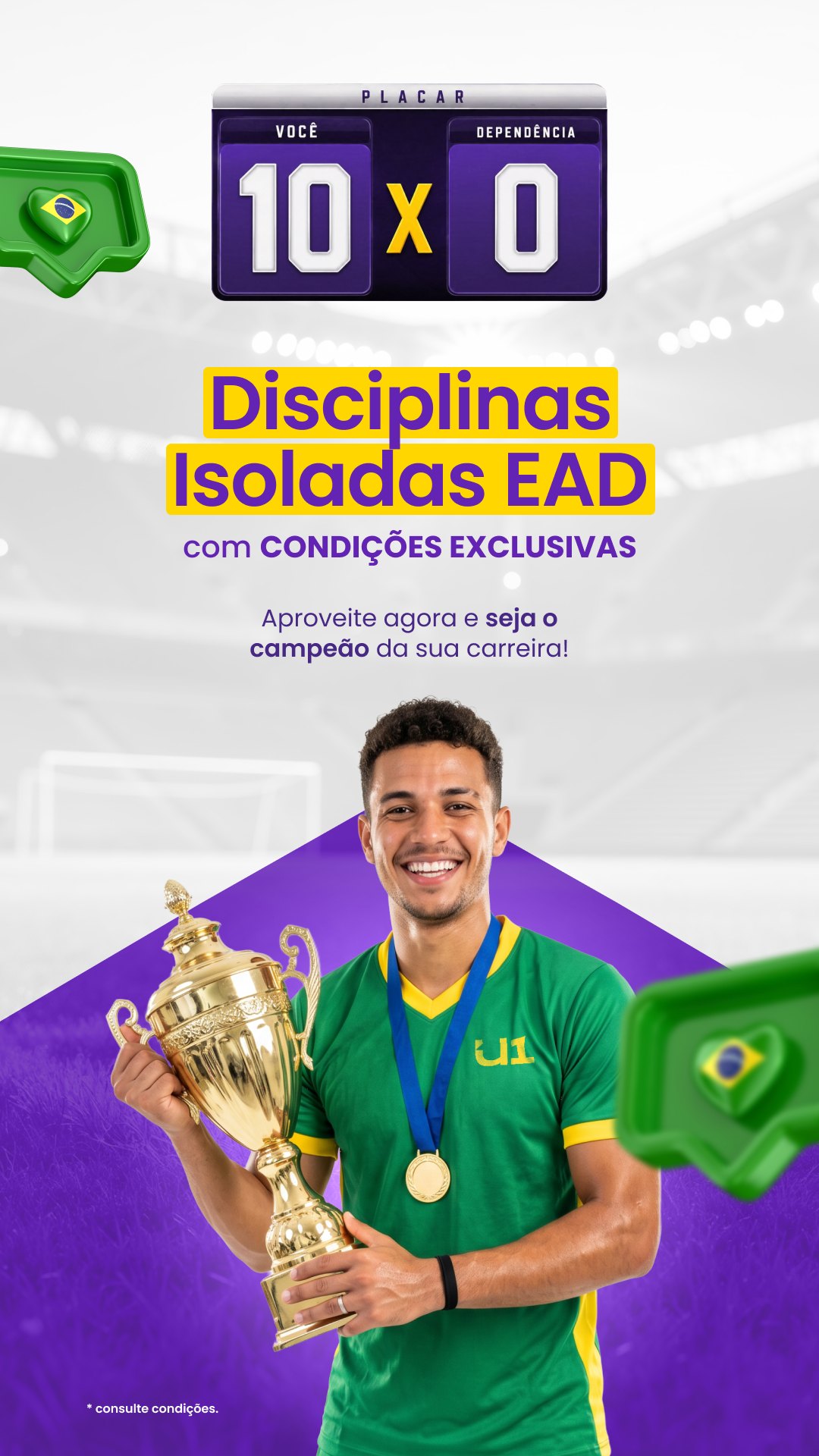 Story em clima de Copa: placar Você 10 x 0 Dependência, título Disciplinas Isoladas EAD e um jovem com camisa verde e amarela segurando uma taça